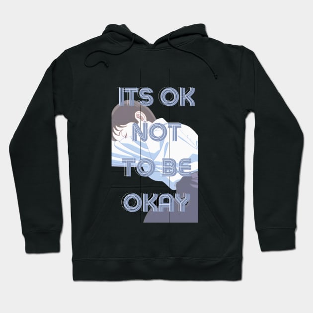 Its OK Not To Be Okay Hoodie by Alihassan-Art